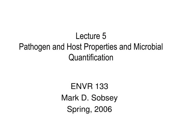 lecture 5 pathogen and host properties and microbial quantification