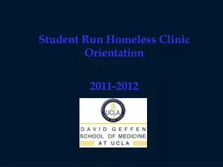 Student Run Homeless Clinic Orientation 2011-2012