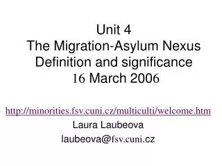 Unit 4 The Migration-Asylum Nexus Definition and significance 16 March 200 6