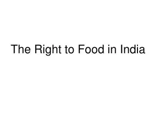 The Right to Food in India