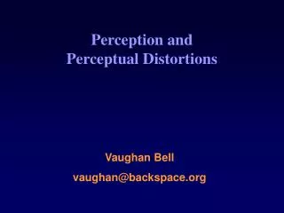 Perception and Perceptual Distortions