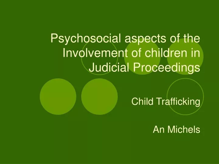 psychosocial aspects of the involvement of children in judicial proceedings