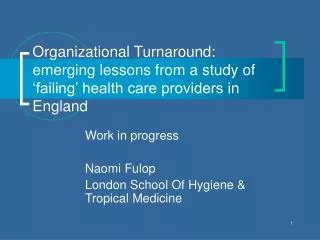 Organizational Turnaround: emerging lessons from a study of ‘failing’ health care providers in England