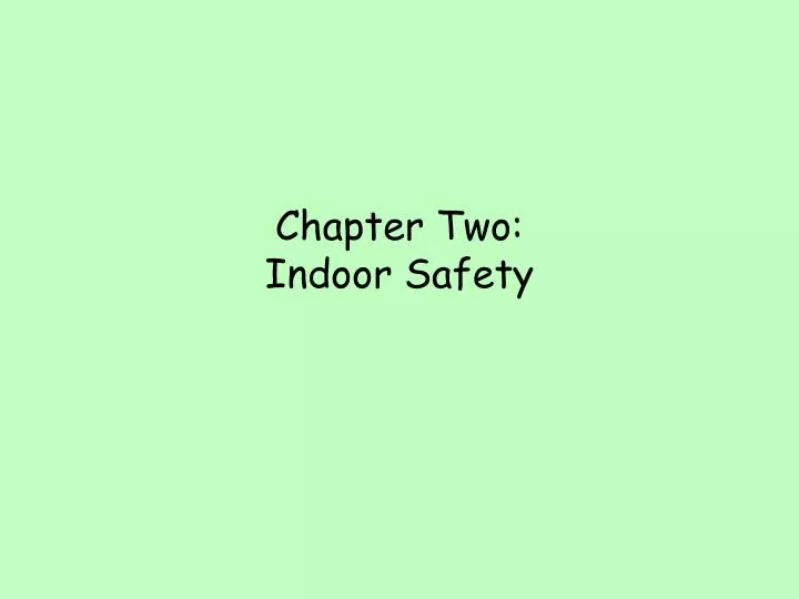 chapter two indoor safety