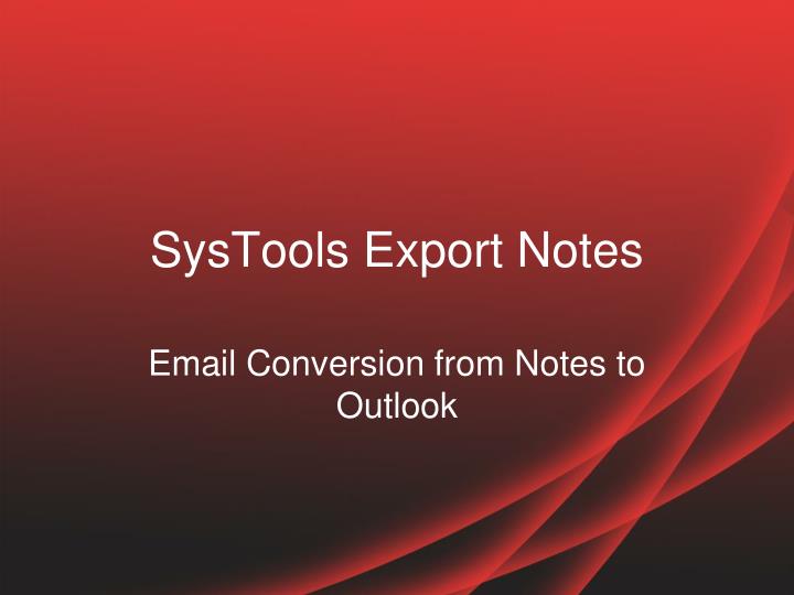 systools export notes