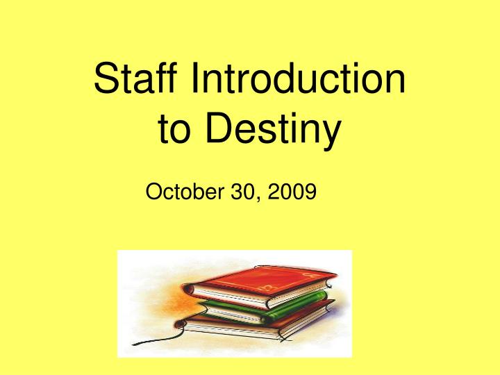 staff introduction to destiny