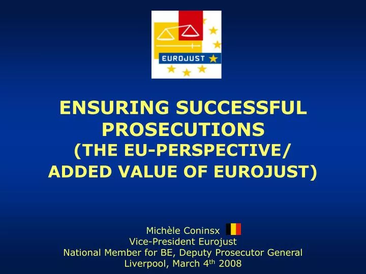 ensuring successful prosecutions the eu perspective added value of eurojust