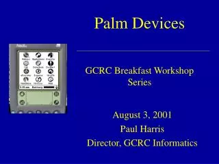 Palm Devices GCRC Breakfast Workshop Series