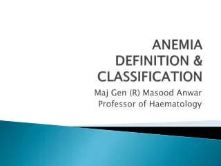 ANEMIA DEFINITION &amp; CLASSIFICATION