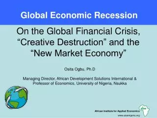On the Global Financial Crisis, “Creative Destruction” and the “New Market Economy”