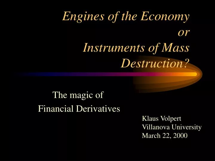 engines of the economy or instruments of mass destruction
