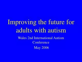 Improving the future for adults with autism