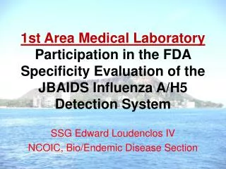 1st Area Medical Laboratory Participation in the FDA Specificity Evaluation of the JBAIDS Influenza A/H5 Detection Syst