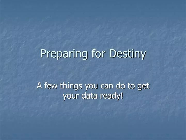 preparing for destiny