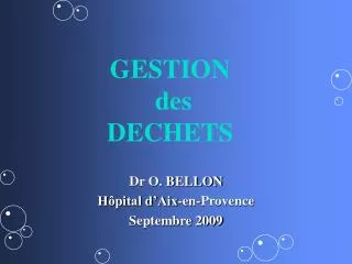 Dr O. BELLON Hôpital d’Aix-en-Provence Septembre 2009