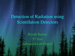 Detection of Radiation using Scintillation Detectors