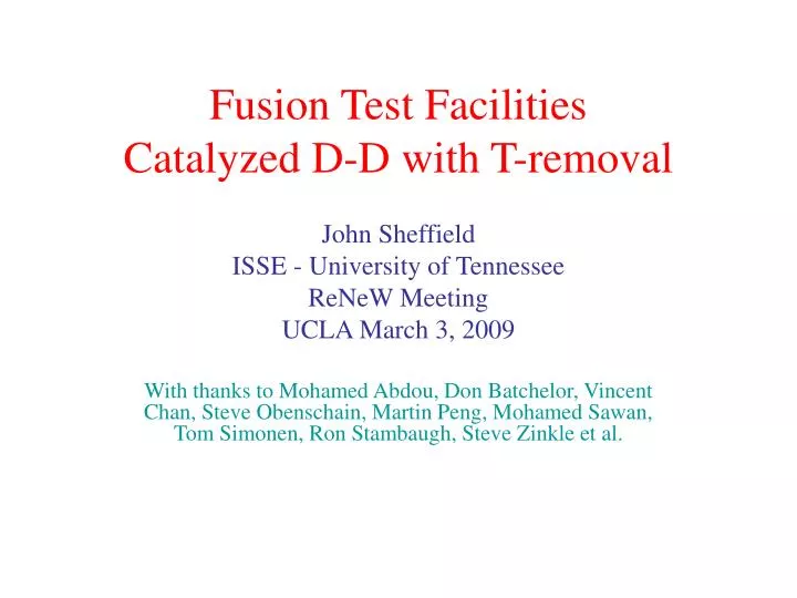 fusion test facilities catalyzed d d with t removal
