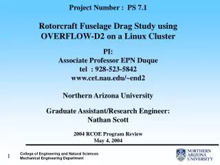 Project Number : PS 7.1 Rotorcraft Fuselage Drag Study using OVERFLOW-D2 on a Linux Cluster PI: Associate Professor E