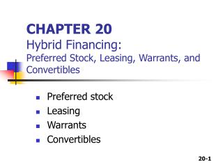 CHAPTER 20 Hybrid Financing: Preferred Stock, Leasing, Warrants, and Convertibles