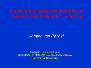 Structure and electronic properties of the polar ZnO-GaN (0001) interface Johann von Pezold