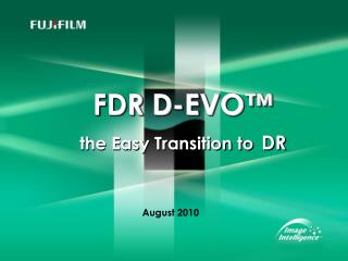 FDR D-EVO™ the Easy Transition to DR