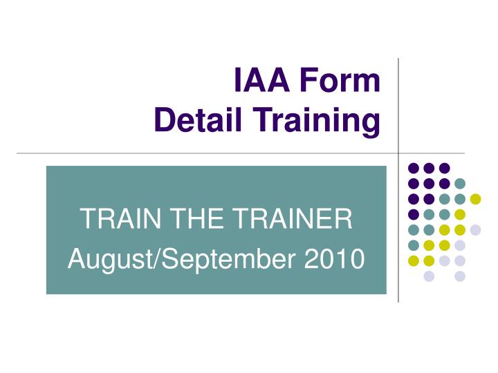 iaa form detail training