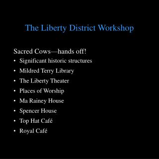 The Liberty District Workshop