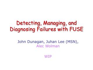 Detecting, Managing, and Diagnosing Failures with FUSE