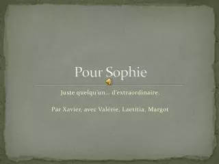 pour sophie
