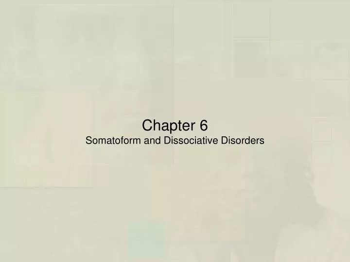 chapter 6 somatoform and dissociative disorders
