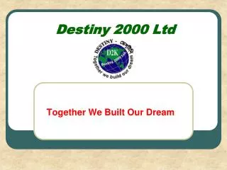 Destiny 2000 Ltd