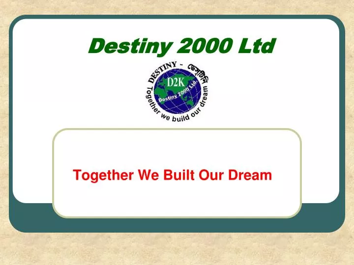 destiny 2000 ltd