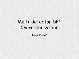 Multi-detector GPC Characterization