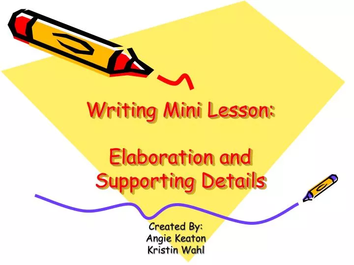 writing mini lesson elaboration and supporting details