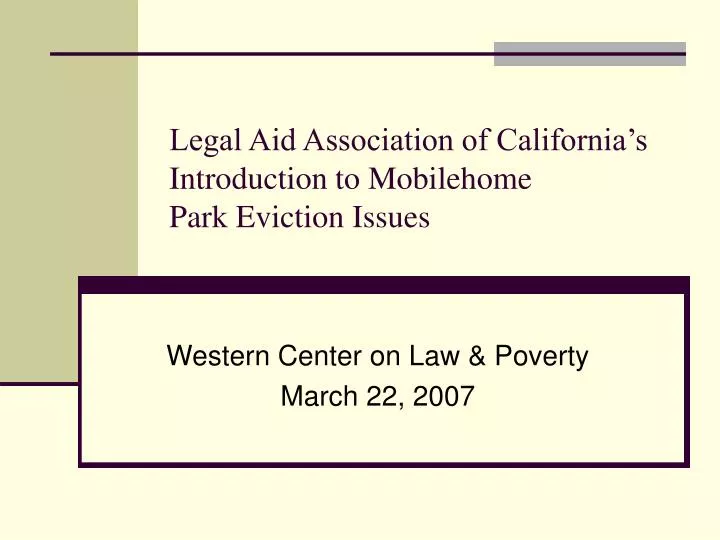 legal aid association of california s introduction to mobilehome park eviction issues