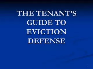 THE TENANT’S GUIDE TO EVICTION DEFENSE