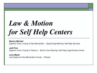 Law &amp; Motion for Self Help Centers