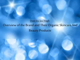 Dead Sea Spa Magik: Overview of the Brand and Their Organic