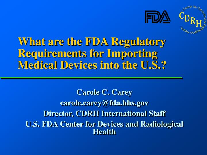 what are the fda regulatory requirements for importing medical devices into the u s