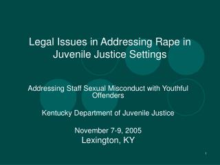 Legal Issues in Addressing Rape in Juvenile Justice Settings