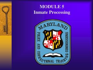 MODULE 5 Inmate Processing