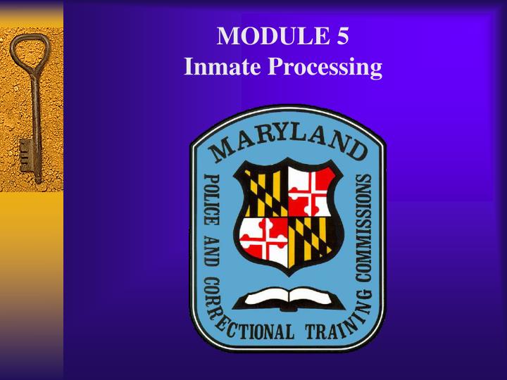 module 5 inmate processing