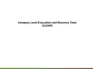 Company Level Evacuation and Recovery Team (CLEAR)