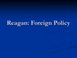 Reagan: Foreign Policy