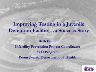 Improving Testing in a Juvenile Detention Facility…a Success Story