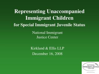 Representing Unaccompanied Immigrant Children for Special Immigrant Juvenile Status