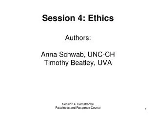 Session 4: Ethics Authors: Anna Schwab, UNC-CH Timothy Beatley, UVA