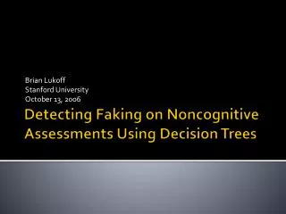 Detecting Faking on Noncognitive Assessments Using Decision Trees