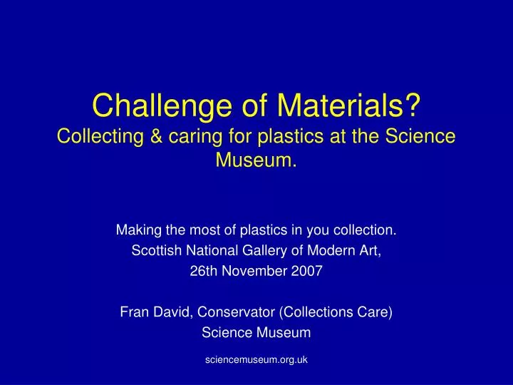challenge of materials collecting caring for plastics at the science museum
