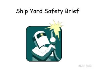 Ship Yard Safety Brief